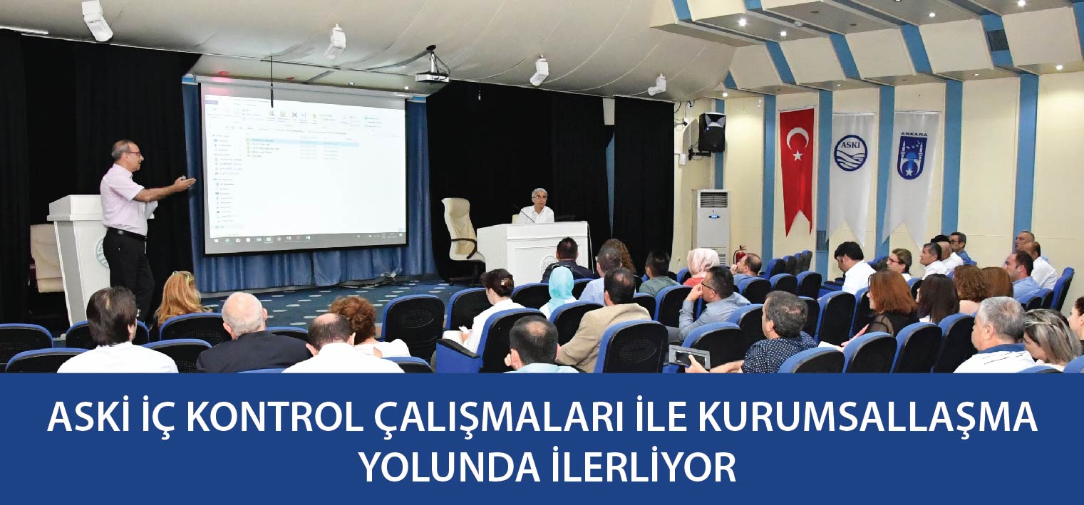 ASKİ İÇ KONTROL ÇALIŞMALARI İLE KURUMSALLAŞMA  YOLUNDA İLERLİYOR